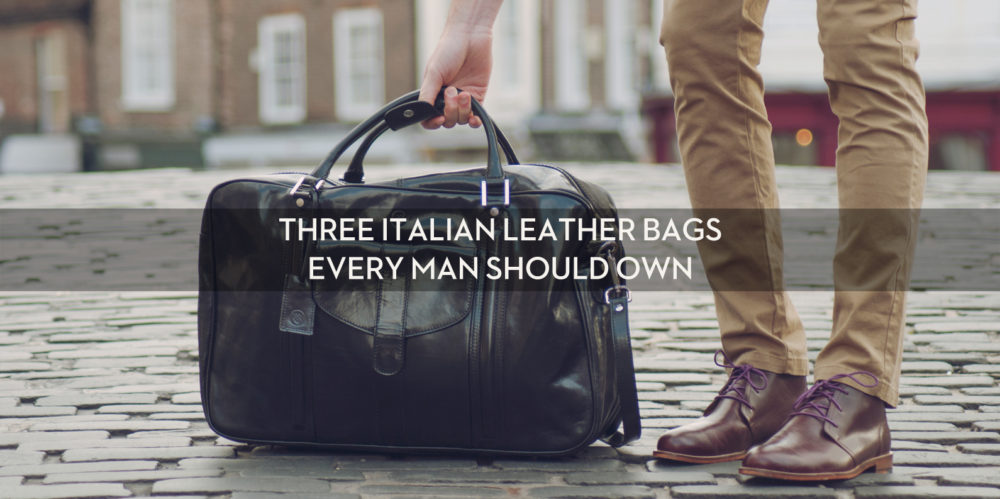 3 Best Italian Leather Bags, MSB Style Guide